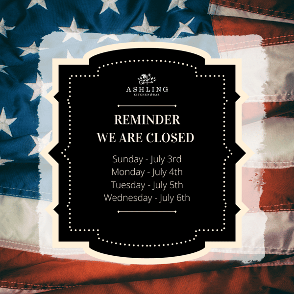 REMINDER WE ARE CLOSED. Sunday July 3rd, Monday July 4th, Tuesday July 5th, Wednesday July 6th.