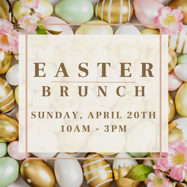 graphic of easter eggs with text that reads Easter Brunch, Sunday April 20th 10am-3pm.