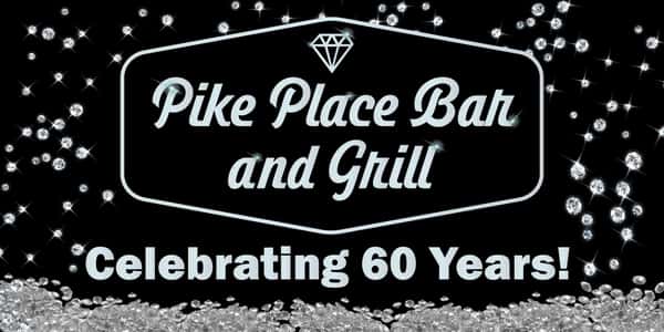 Pike Place Bar & Grill Celebrating 60 Years!