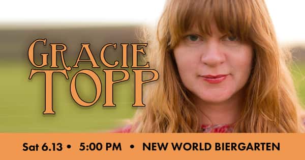 Gracie Topp @ New World Biergarten 6/13/2026 C