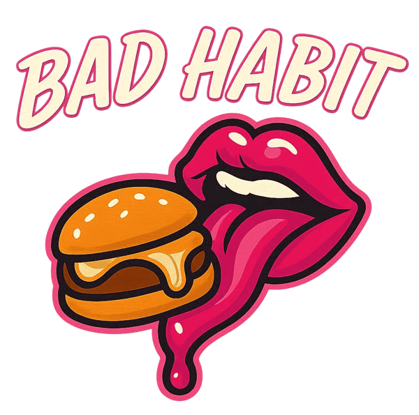 Illustrated graphic reading "Bad Habit" with pink lips licking a dripping cheeseburger in bold cartoon style