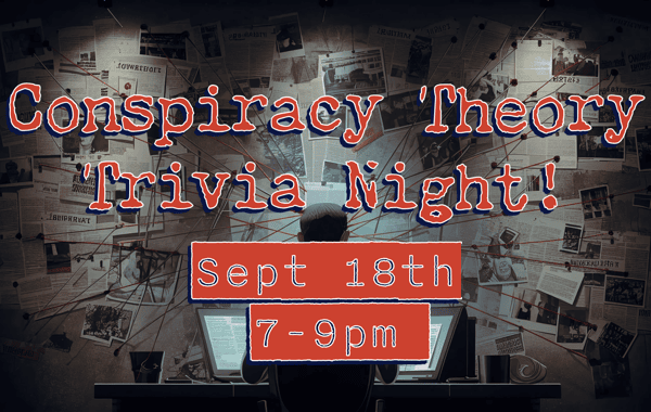 Poster for Conspiracy Theory Trivia Night on September 18, 7–9 PM, with a wall of clippings and red string behind a person at a computer.
