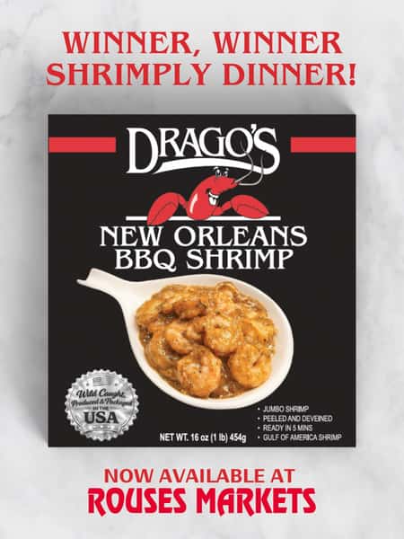 Winner, Winner Shrimply Dinner. Drago's BBQ Shrimp box for retail that advertises now available at Rouse's Supermarkets.