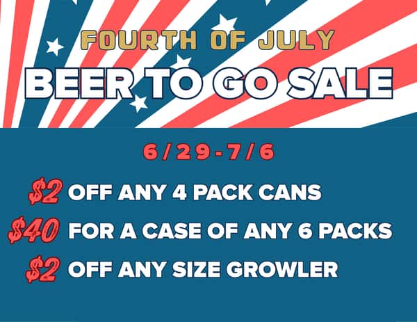4th of July Beer To Go Sale!