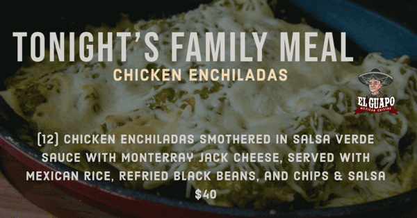 Chicken Enchiladas Family Meal Food Menu El Guapo Mexican