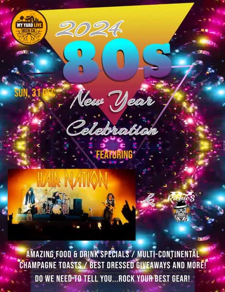 2024 80s New Year Celebration featuring Hair Nation! - My Yard Live