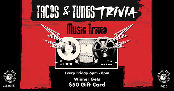 Tacos & Tune Music Trivia at Taco Reho every Friday Night