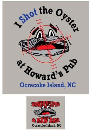 Howard's Pub Ocracoke Island, NC. I shot the oyster at Howard's Pub t-shirt.