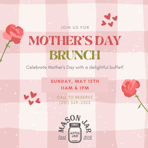 Mother's Day Brunch Buffet! Mason Jar Family Restaurant and Bar