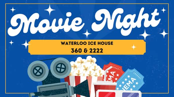 Movie Nights at Waterloo 360 & 2222!
