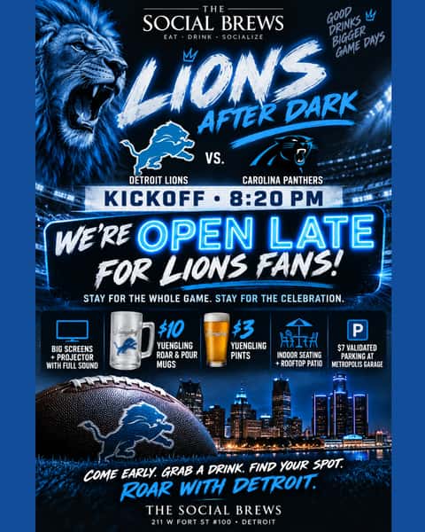 Detroit, we’re staying open late for you. 🦁🏈
Catch the Lions vs. Carolina Panthers at The Social Brews with an 8:20 PM kickoff, big screens + projector, and full game sound. Come early for a drink on the rooftop, then settle in and get loud with us.
🍺 $10 Yuengling Roar & Pour mugs + $3 Yuengling pints
🚗 $7 validated parking at the Metropolis Garage, just a 3-minute walk away
Bring your crew. Wear your Honolulu blue. We’ll keep the night going.
📍 211 W Fort St., Suite 100, Detroit