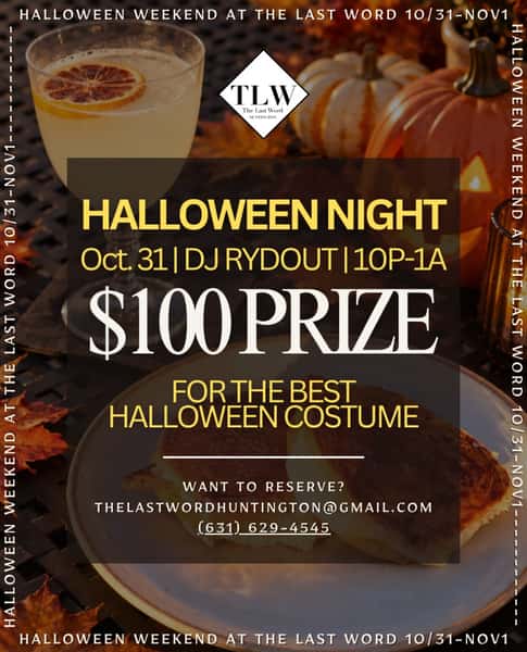Mark your calendars! Halloween weekend at The Last Word is going to be one for the books. 🎃
Join us Halloween night, October 31st, with DJ Rydout spinning from 10 PM–1 AM and a $100 prize for the best Halloween costume! 🕸️
Want to reserve?
📧 thelastwordhuntington@gmail.com
📞 (631) 629-4545
Celebrate with us all weekend! 🥂
@huntingtonmatters @localnoize @dine__li @huntingtonmoms @prohuntington @long_island_foodies @dinelongisland @thecorejam @huntingtonvibesandbeyond @howabouthuntington @huntingtonhospitalhasheart #hospitalemployees #healthcareworkers #huntington #cocktails #restaurants restaurant near paramount cocktails near paramount bar near paramount
@veni.vidi.v