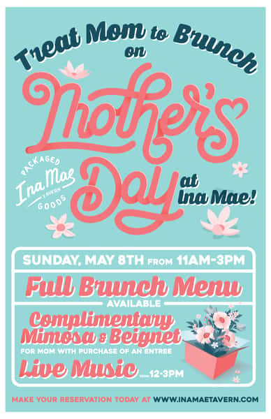 Mother's Day Brunch Ina Mae Tavern & Packaged Goods Southern