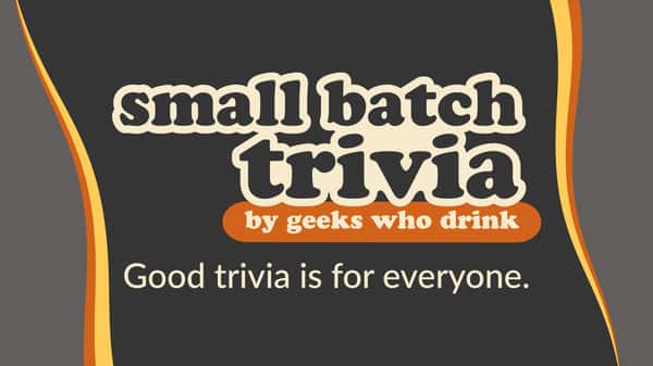 Small Batch Trivia