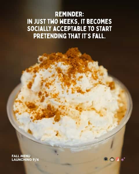 A little motivation in these times of 108° heat. Does anybody else smell pumpkin spice?
Fall menu launches Friday, September 4th 🍂