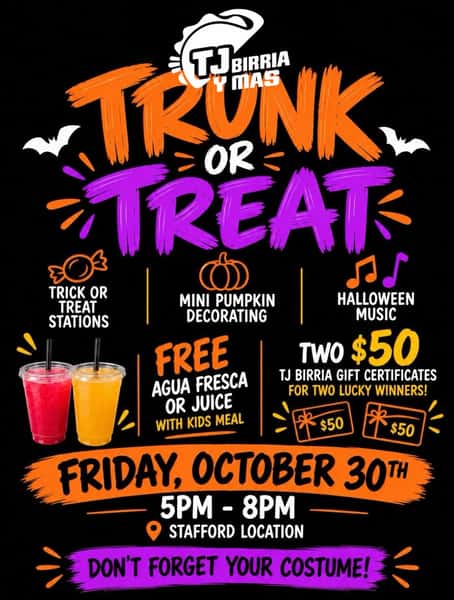 🎃👻 TRUNK OR TREAT AT TJ BIRRIA Y MAS! 🍬
Bring the whole family for a fun Halloween evening filled with candy, pumpkins, music, and your favorite food and more 🧡
🍬 Trick-or-Treat Station
🎃 Mini Pumpkin Decorating
🎶 Halloween Music
🥤 FREE Agua Fresca or Juice with a Kids Meal
🎟️ TWO lucky families will each win a $50 TJ Birria y Mas Gift Certificate!
And more ……
📅 Friday, October 30th
⏰ 5 PM – 8 PM
📍 Stafford Location
2903 S Main St, Unit E
Stafford, TX 77477
👻 Don’t forget your costumes!