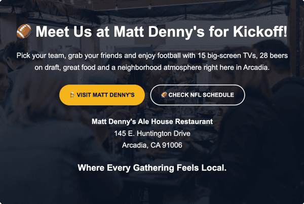 Meet us at Matt Dennys for Kickoff