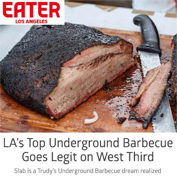 LA's Top Underground Barbecue Goes Legit on West Third - Slab is a Trudy's Underground Barbecue dream realized