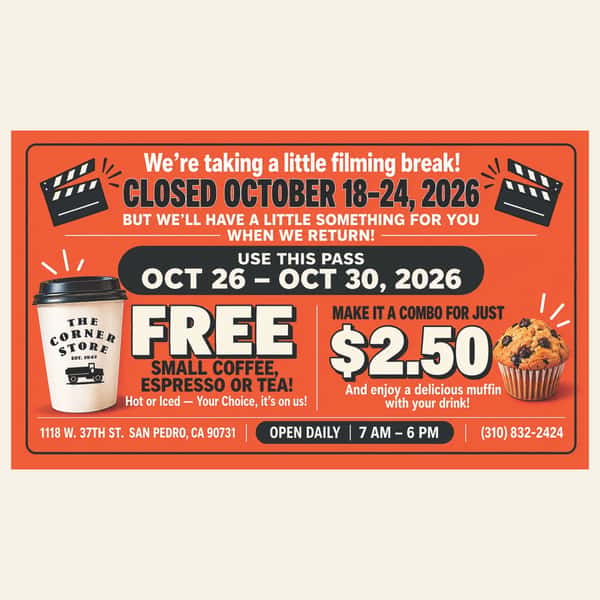 🎬☕ BIG NEWS FROM OUR LITTLE CORNER OF SAN PEDRO! ❤️
Something exciting is happening at The Corner Store on 37th & Barbara!
Our little neighborhood corner is getting its moment in the spotlight! 🎥 We'll be hosting a commercial film production, which means we'll be temporarily closed Sunday, October 18 through Sunday, October 25.
But before we roll the cameras, we have a little something for our amazing neighbors! 🧡
🎟️ THE CORNER STORE VIP PASS — ON US!
Stop by this Friday or Saturday (October 16–17) and pick up as many VIP passes as you'd like to share with your family, friends, and neighbors!
Each VIP pass gets you:
☕ ONE FREE SMALL COFFEE, TEA, OR DOUBLE ESPRESSO!
📅 Redeem your pass October 26–30, 2026.
❤️ NO PURCHASE NECESSARY! Seriously! You don't have to buy a thing to get a VIP pass. It's simply our little way of saying THANK YOU to the community that has supported this corner for generations.
Just ask Liz, Andrea, Emilio, Tania, Julieth, or David for your VIP passes. We'll be happy to share them with you!
We'll be open Friday and Saturday, so come say hello, grab your favorite breakfast or coffee, and stock up on those passes before our little filming adventure begins!
🚪 Last day open: Saturday, October 17
🎬 Closed: October 18–25
☕ Grand reopening: Monday, October 26
And stay tuned… we've got even more exciting announcements coming next week! 👀
From our family to yours, thank you for being part of The Corner Store story. We can't wait to welcome you back!
📍 The Corner Store
1118 W. 37th St., San Pedro, CA 90731
Serving San Pedro since 1947. ❤️
#TheCornerStoreSanPedro #SanPedro #SanPedroCalifornia #SupportLocal #CommunityFirst #CoffeeShop #PointFermin #SanPedroSmallBusiness #VIPPass #TheCornerStore