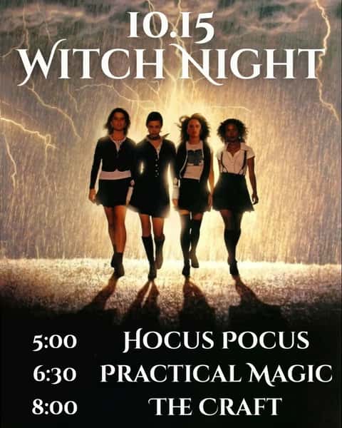 🧹WITCH NIGHT🧹

It's just a bunch of hocus pocus

5:00 -  HOCUS POCUS
6:30 -  PRACTICAL MAGIC
8:00 -  THE CRAFT

The midnight margaritas will be flowing y'all!