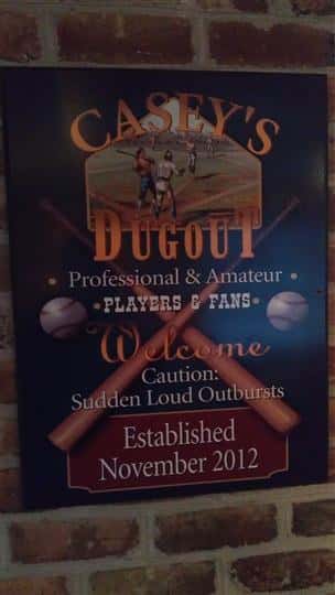 Casey's Dug out Professional & Amateur Player & Fans Welcome Caution: Sudden Loud Outbursts. Established November 2012