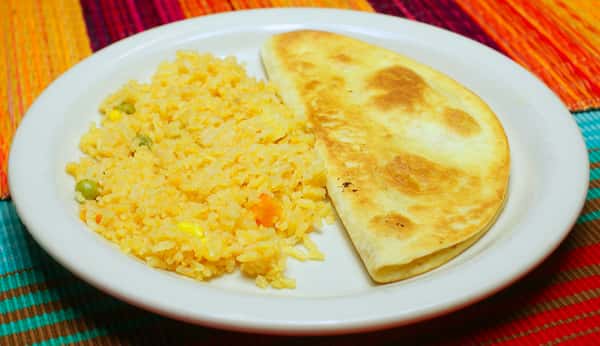 3. One Cheese Quesadilla with Rice or Fries