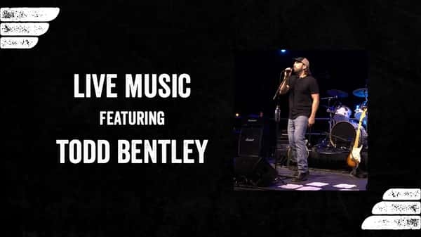 Live Music - Todd Bentley