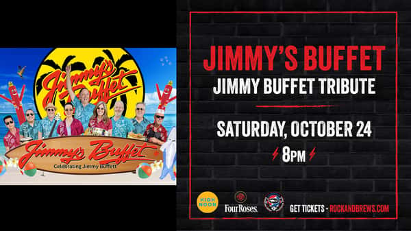 Promotional graphic for Jimmy’s Buffet, a Jimmy Buffett tribute, featuring the band in tropical attire against a beach backdrop. Saturday, October 24 at 8 p.m. Tickets at rockandbrews.com.