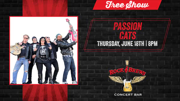 Promotional concert graphic featuring Passion Cats in a lively band photo, highlighting the group’s energetic stage presence and performance style. The bold red and black rock-themed design includes event details for their live show at Rock & Brews Concert Bar on June 18th from 8 PM to 12 AM.
