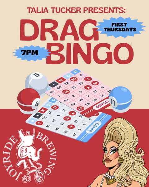 Drag Bingo First Thursdays at 7pm at Joyride