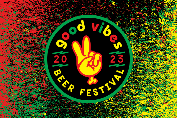 good vibes Beer Fest Buy Your Tickets today