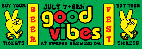 Buy Your Tickets Good Vibes Beer Fest July 7th and 8th