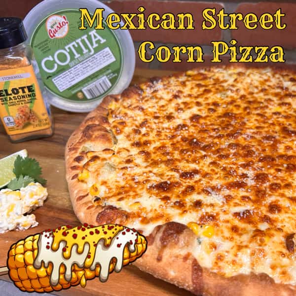 🔐 MEXICAN STREET CORN PIZZA