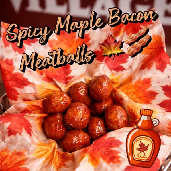 🍁 SPICY MAPLE BACON MEATBALLS 🥓