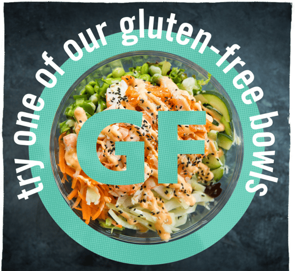 GLUTEN FREE POKE BOWL OPTION