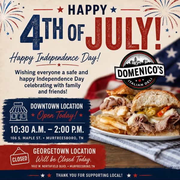 Happy Independence Day from all of us at Domenico’s Italian Deli! 🇺🇸
Whether you’re headed to the Murfreesboro Farmers Market, spending time with family and friends, or getting ready for the fireworks, let us take care of lunch!
📍 Downtown Location
🕥 Open Today: 10:30 a.m. – 2:00 p.m.
🚫 Our Georgetown location will be closed today.
From our family to yours, we wish everyone a safe, fun, and Happy Independence Day! ❤️🤍💙🇺🇸