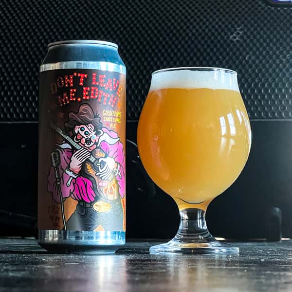 Don't Leave Me Edith Rye IPA