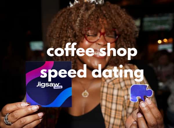 Jigsaw Coffee Shop Speed Dating