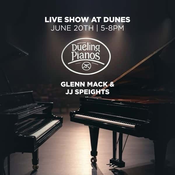 Dueling Pianos with Glenn Mack and JJ Speights, June 20th from 5-8 PM