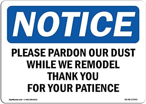 Sign that says, "Please pardon our dust while we remodel. Thank you for your patience." 