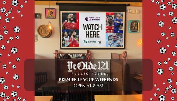 Premier League Mornings at Ye Olde 121 Public House