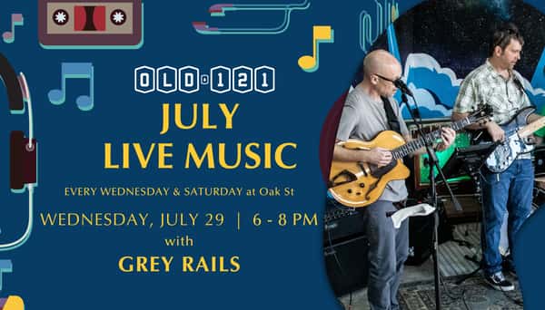 Live music at Old 121 Oak St with Grey Rails