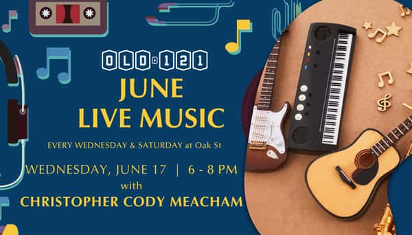 Live music at Old 121 Oak St on June 17 with Chris Cody Meacham