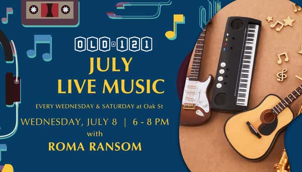 Live music at Old 121 Oak St with Roma Ransom