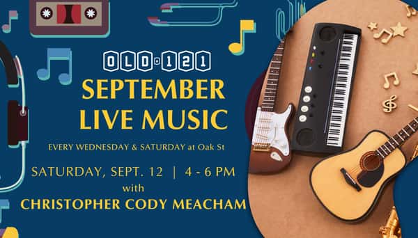 Live music at Old 121 Oak St on September 12 with Christopher Cody Meacham