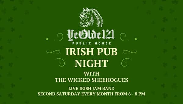 Irish Pub Night with The Wicked Sheehogues at Ye Olde 121 Public House every 2nd Saturday