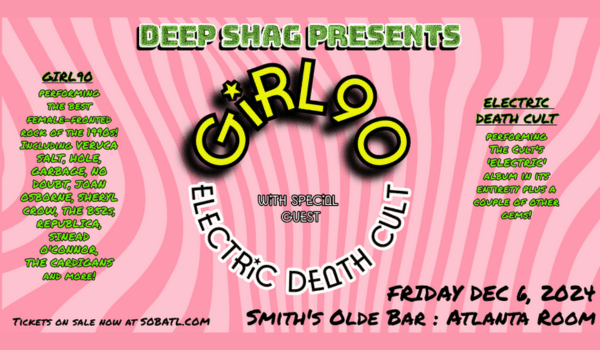 DEEP SHAG PRESENTS GIRL 90 WITH ELECTRIC DEATH CULT ATLANTA COVER 90s riot grrrl music smiths olde bar 
