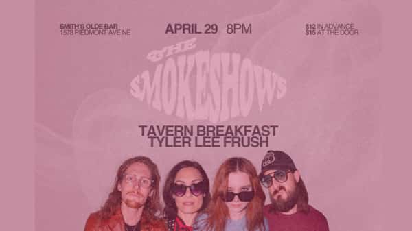 The Smokeshows, Tyler Lee Frush, and Tavern Breakfast Live at Smith's Olde Bar!