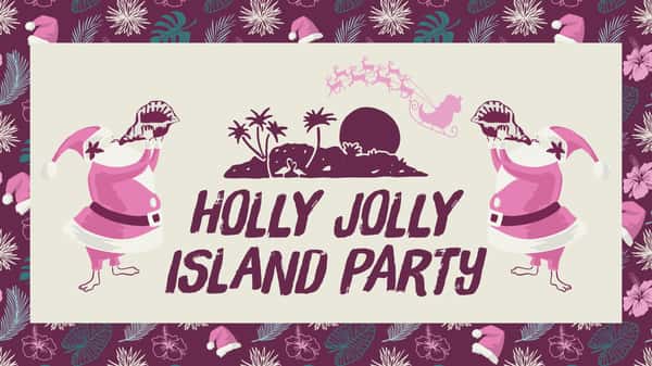 Holly Jolly Island Party