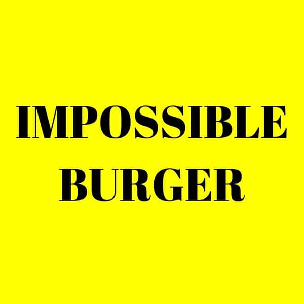 Impossible Burger